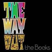 Le texte musical THIRTY INCOMING de THE BOOKS est également présent dans l'album The way out (2010)