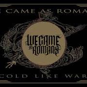 Le texte musical LOST IN THE MOMENT de WE CAME AS ROMANS est également présent dans l'album Cold like war (2017)