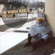 Le texte musical WOKE UP OLDER de THE WONDER YEARS est également présent dans l'album Suburbia: i've given you all and now i'm nothing (2011)