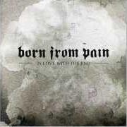 Le texte musical JUDGMENT de BORN FROM PAIN est également présent dans l'album In love with the end (2005)