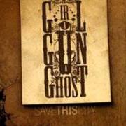 Le texte musical THAT GIRL de A GIRL A GUN A GHOST est également présent dans l'album Save this city (2007)