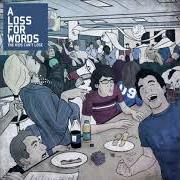 Le texte musical HOT HAND IN A DICE GAME de A LOSS FOR WORDS est également présent dans l'album The kids can't lose (2009)