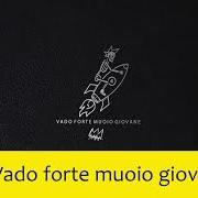 Le texte musical L'UNICA COSA de DARI est également présent dans l'album Vado forte muoio giovane (2017)