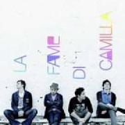 Le texte musical NE DOREN TENDE de LA FAME DI CAMILLA est également présent dans l'album La fame di camilla (2009)