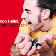 Le texte musical SU QUESTA PANCHINA de JACOPO RATINI est également présent dans l'album Ho fatto i soldi facili (2010)