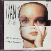 Le texte musical TAO TU de IVAN CATTANEO est également présent dans l'album Il cuore e' nudo... e i pesci cantano! (1992)