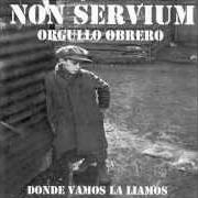 Le texte musical NOSOTROS SOMOS LA VENGANZA de NON SERVIUM est également présent dans l'album Orgullo obrero