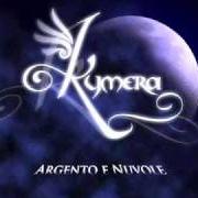 Le texte musical TRA LE NUVOLE E L'ARGENTO de KYMERA est également présent dans l'album Argento e nuvole (2011)