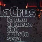 Le texte musical COME UNA NUBE de LA CRUS est également présent dans l'album Io che non credevo che questa sera (2008)