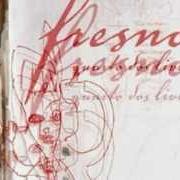 Le texte musical DESDE JÁ de FRESNO est également présent dans l'album Quarto dos livros (2003)