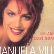 Le texte musical UNA CAREZZA COSÌ GRANDE de MANUELA VILLA est également présent dans l'album Un amore così grande (1999)