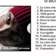 Le texte musical MI MANCA DA VICINO de NICCOLÒ AGLIARDI est également présent dans l'album 1009 giorni (2005)