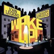 Le texte musical HARD TIMES de JOHN LEGEND & THE ROOTS est également présent dans l'album Wake up!