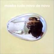 Le texte musical DOS COLORES: BLANCO Y NEGRO de PAULINHO MOSKA est également présent dans l'album Tudo novo de novo (2003)