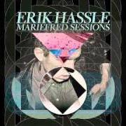 Le texte musical SOMETIMES WHEN IT RAINS de ERIK HASSLE est également présent dans l'album Mariefred sessions (2011)