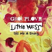 Le texte musical ENLIGHTEN ME de GROUPLOVE est également présent dans l'album Little mess (2017)