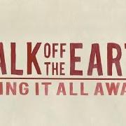 Le texte musical SING IT ALL AWAY de WALK OFF THE EARTH est également présent dans l'album Sing it all away (2015)