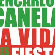 Le texte musical LA VIDA ES UNA FIESTA de JENCARLOS CANELA est également présent dans l'album La vida es una fiesta (2014)