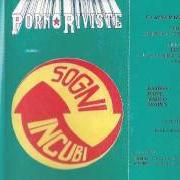 Le texte musical PILOTA de PORNO RIVISTE est également présent dans l'album Sogni, incubi e... la cosa inutile (2000)