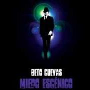Le texte musical ALGO de BETO CUEVAS est également présent dans l'album Miedo escénico (2008)