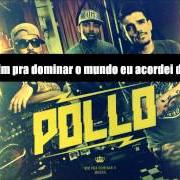 Le texte musical TAMO NO JOGO de POLLO est également présent dans l'album Vim pra dominar o mundo (2012)