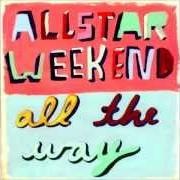 Le texte musical BE THERE de ALLSTAR WEEKEND est également présent dans l'album All the way (2011)
