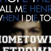 Le texte musical I HOPE THEY CALL ME HENRY WHEN I DIE, TOO... de HOMETOWN LETDOWN est également présent dans l'album Spitters are quitters (2012)