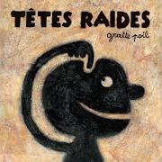 Le texte musical C'EST DIMANCHE de TÊTES RAIDES est également présent dans l'album Gratte poil (2000)