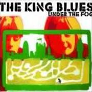 Le texte musical UNDER THE FOG de THE KING BLUES est également présent dans l'album Under the fog (2006)