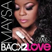 Le texte musical BACK 2 LOVE (REMIX) de MAYSA est également présent dans l'album Back 2 love (2015)