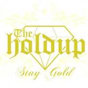 Le texte musical ONE CRUEL WORLD de THE HOLDUP est également présent dans l'album Stay gold (2009)