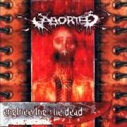 Le texte musical TO ROAST & GRIND de ABORTED est également présent dans l'album Engineering the dead (2001)