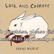 Le texte musical JOB 35:10 de FRANZ NICOLAY est également présent dans l'album Luck & courage (2010)