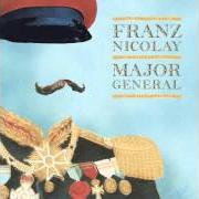 Le texte musical CONFESSIONS OF AN INEFFECTIVE CASANOVA de FRANZ NICOLAY est également présent dans l'album Major general (2009)