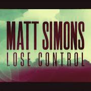Le texte musical LOSE CONTROL de MATT SIMONS est également présent dans l'album Lose control (2016)