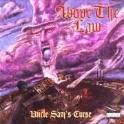 Le texte musical EVERYTHING WILL BE ALRIGHT de ABOVE THE LAW est également présent dans l'album Uncle sam's curse (1994)