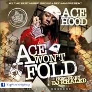 Le texte musical PAPER TOUCHIN de ACE HOOD est également présent dans l'album Ace won't fold (2008)