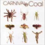 Le texte musical FEAR/FEAR NOT de CARNIVAL IN COAL est également présent dans l'album Fear not (2001)