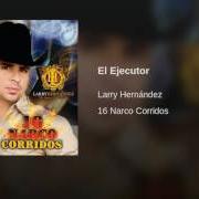 Le texte musical EL BALEADO de LARRY HERNANDEZ est également présent dans l'album 16 narco corridos (2009)