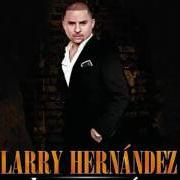 Le texte musical NOTIRADIO de LARRY HERNANDEZ est également présent dans l'album Larrymania (2010)