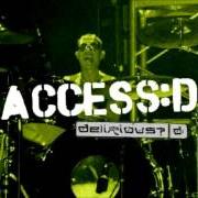 Le texte musical DEEPER de DELIRIOUS? est également présent dans l'album Access:d (2002)