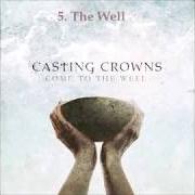 Le texte musical ANGEL de CASTING CROWNS est également présent dans l'album Come to the well (2011)