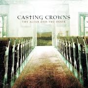 Le texte musical SOMEWHERE IN THE MIDDLE de CASTING CROWNS est également présent dans l'album The altar and the door (2007)