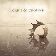 Le texte musical CASTING CALL de CASTING CROWNS est également présent dans l'album What if the whole world prayed (2002)