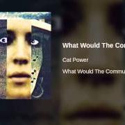 Le texte musical THE COAT IS ALWAYS ON de CAT POWER est également présent dans l'album What would the community (1996)