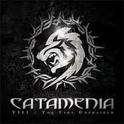 Le texte musical THE TIME UNCHAINED de CATAMENIA est également présent dans l'album Viii the time unchained (2008)