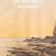 Le texte musical FRENCH LEAVE de SHORELINE IS est également présent dans l'album Deal kindly (2012)