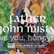 Le texte musical I WENT TO THE STORE ONE DAY de FATHER JOHN MISTY est également présent dans l'album I love you, honeybear (2015)