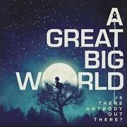 Le texte musical CHEER UP! de A GREAT BIG WORLD est également présent dans l'album Is there anybody out there? (2014)