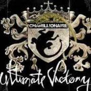 Le texte musical THE  ULTIMATE VICTORY de CHAMILLIONAIRE est également présent dans l'album Ultimate victory (2007)
